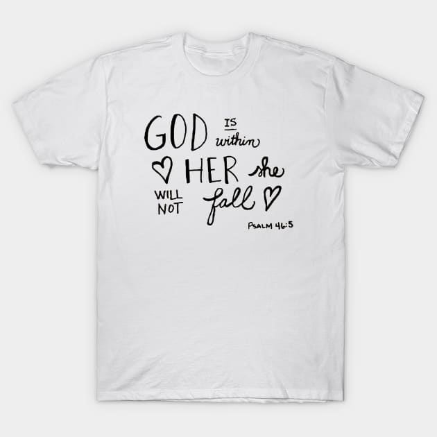 God is within Her T-Shirt by BeTheGood